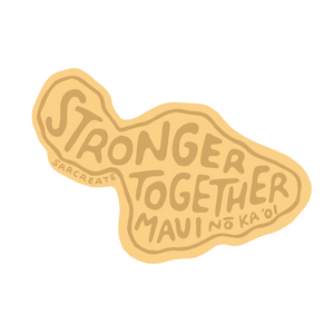 Stronger Together Maui Sticker Supporting Wildfire Relief Donations