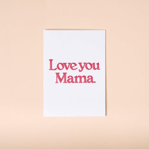 Love you Mama Card